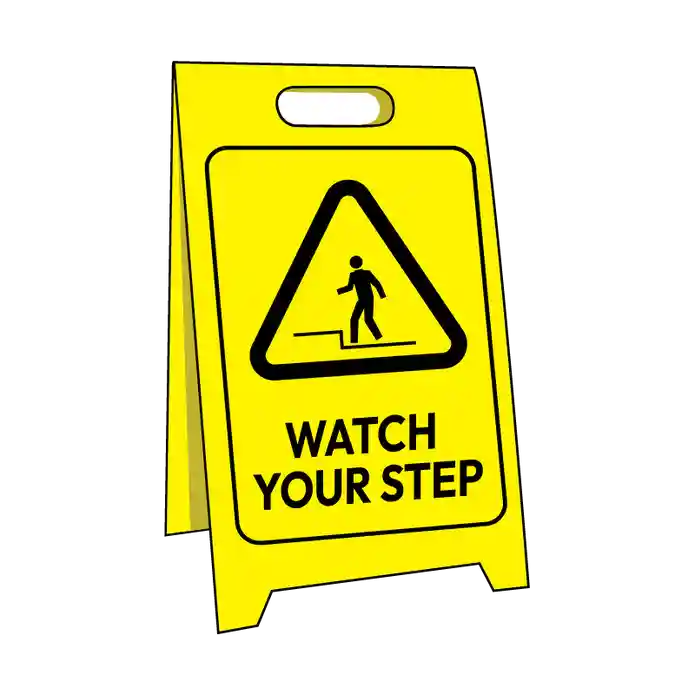Watch Your Step Signs: Your Guide to Preventing Accidents