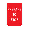Prepare To Stop, Adbase Sign, 900 x 600mm Aluminium Class 1 Reflective