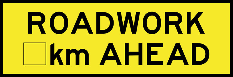 Roadwork __km Ahead, 2400 x 900 Boxed Edge, Metal Class 1 Reflective