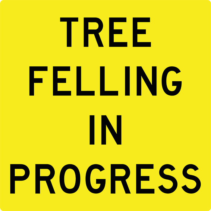 Tree Felling In Progress, Multi Message 600 x 600mm Corflute, Class 1 Reflective