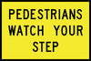 Pedestrians Watch Your Step, 900 x 600mm Boxed Edge, Metal Class 1 Reflective