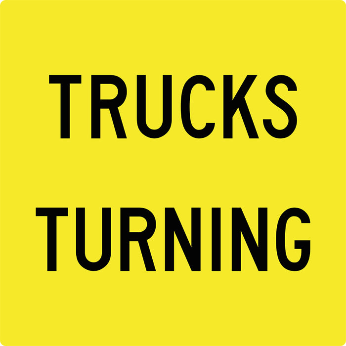 Trucks Turning (Text), Multi Message 600 x 600mm Corflute, Class 1 Reflective