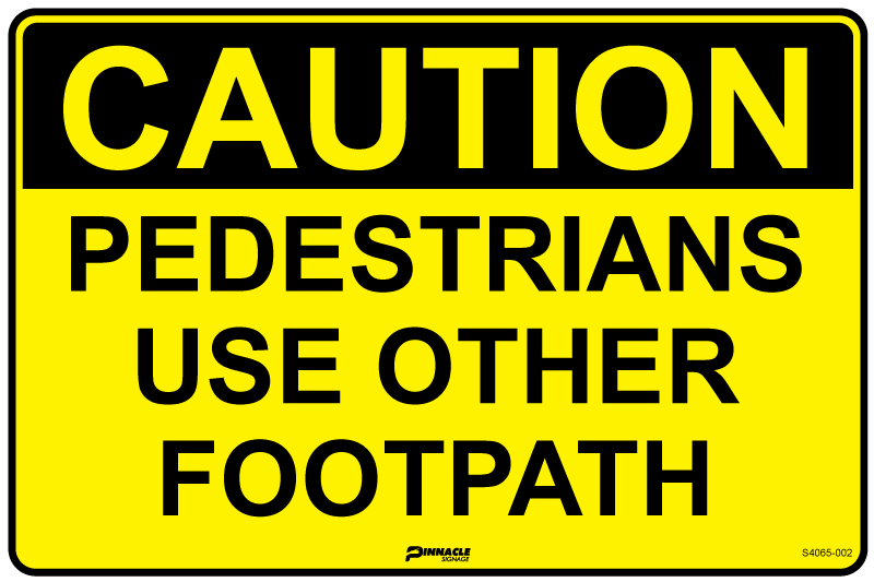 Caution Pedestrians Use Other Footpath