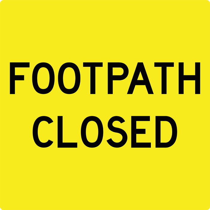 Footpath Closed, Multi Message 600 x 600mm Corflute, Class 1 Reflective