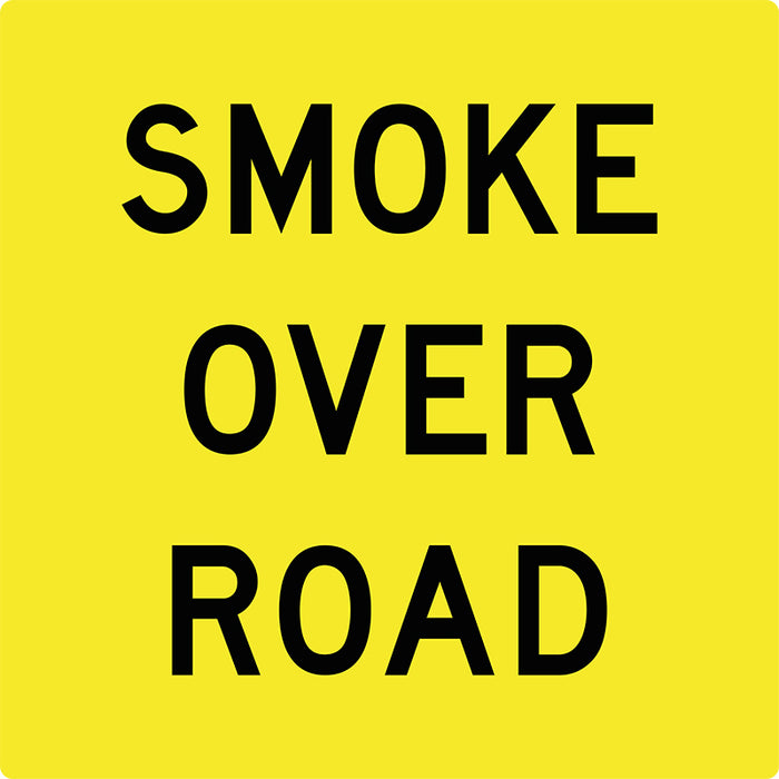 Smoke Over Road, Multi Message 600 x 600mm Corflute, Class 1 Reflective