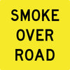 Smoke Over Road, Multi Message 600 x 600mm Corflute, Class 1 Reflective