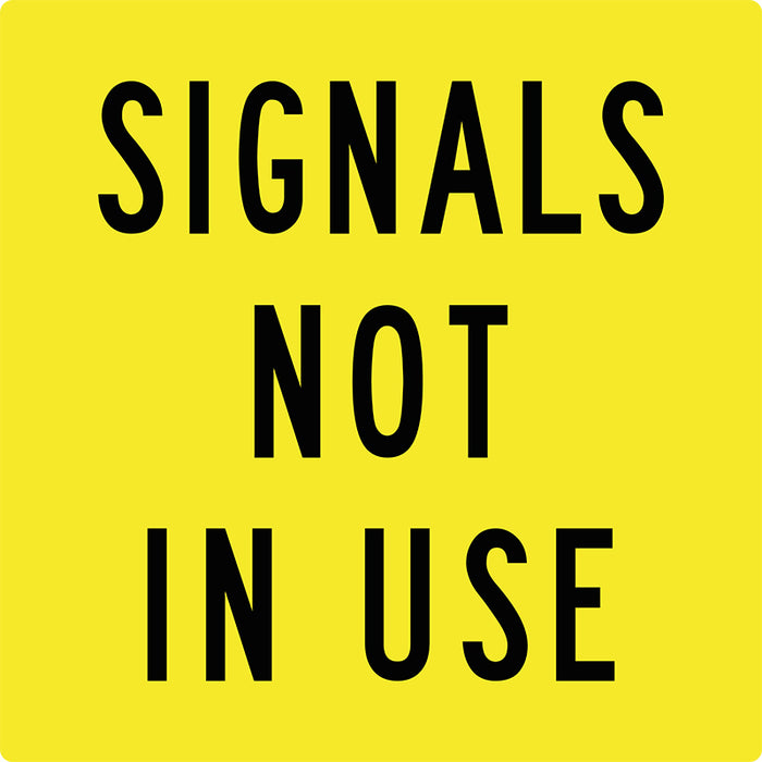 Signals Not In Use, Multi Message 600 x 600mm Corflute, Class 1 Reflective