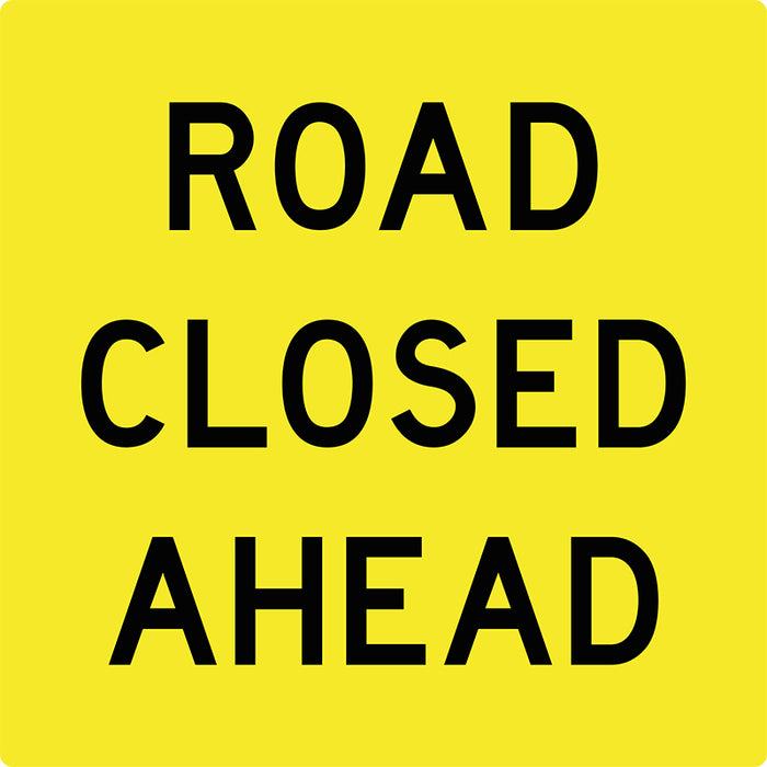 Road Closed Ahead, Multi Message 600 x 600mm Corflute, Class 1 Reflective