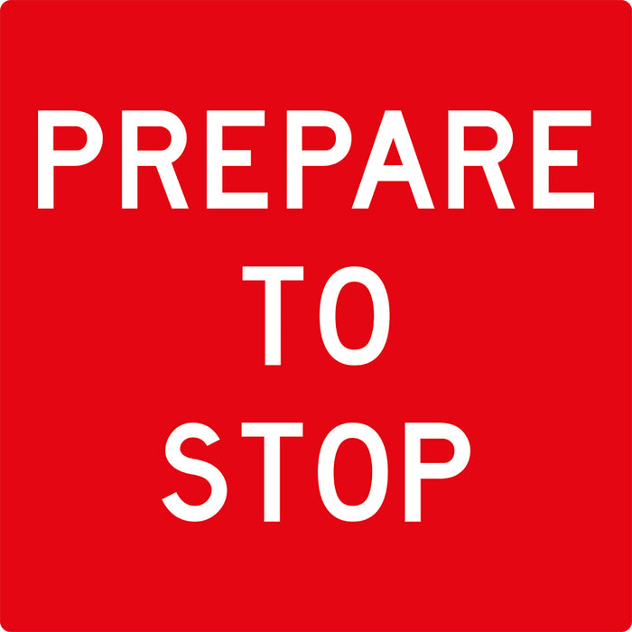 Prepare To Stop, Multi Message 600 x 600mm Corflute, Class 1 Reflective