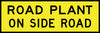 Road Plant On Side Road, 1800 x 600mm Boxed Edge, Metal Class 1 Reflective