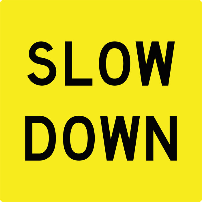 Slow Down, Multi Message 600 x 600mm Corflute, Class 1 Reflective