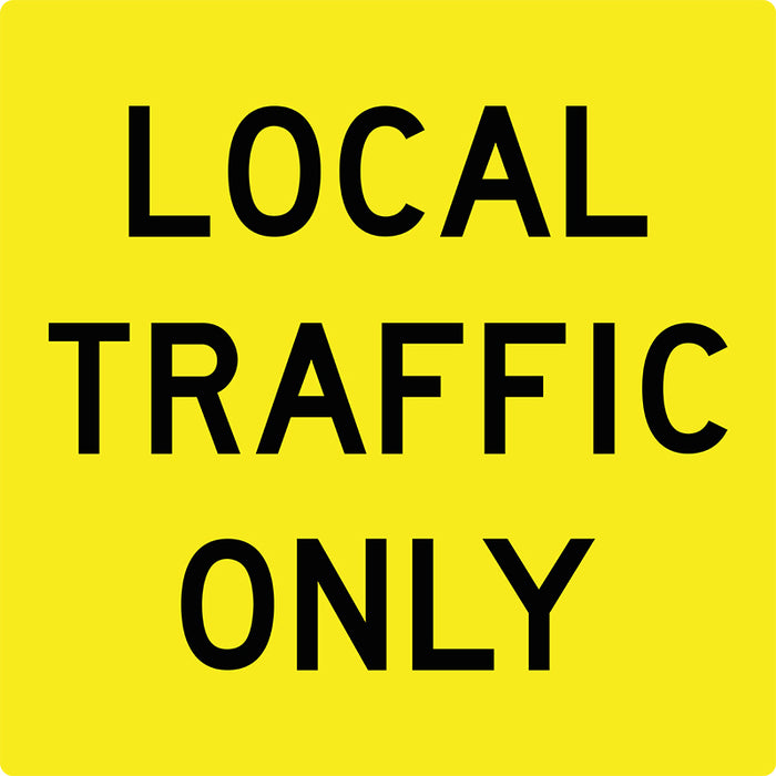 Local Traffic Only, Multi Message 600 x 600mm Corflute, Class 1 Reflective