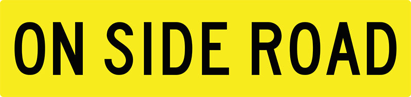 On Side Road, Multi Message 1200 x 300mm Corflute Class 1 Reflective