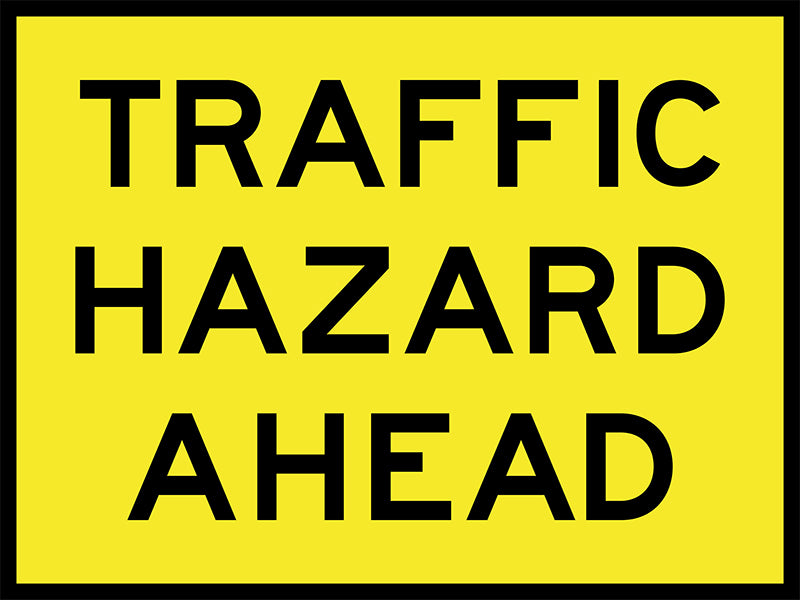 Traffic Hazard Ahead, 1200 x 900 Boxed Edge, Metal Class 1 Reflective