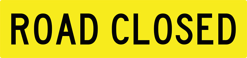 Road Closed, Multi Message 1200 x 300mm Corflute Class 1 Reflective