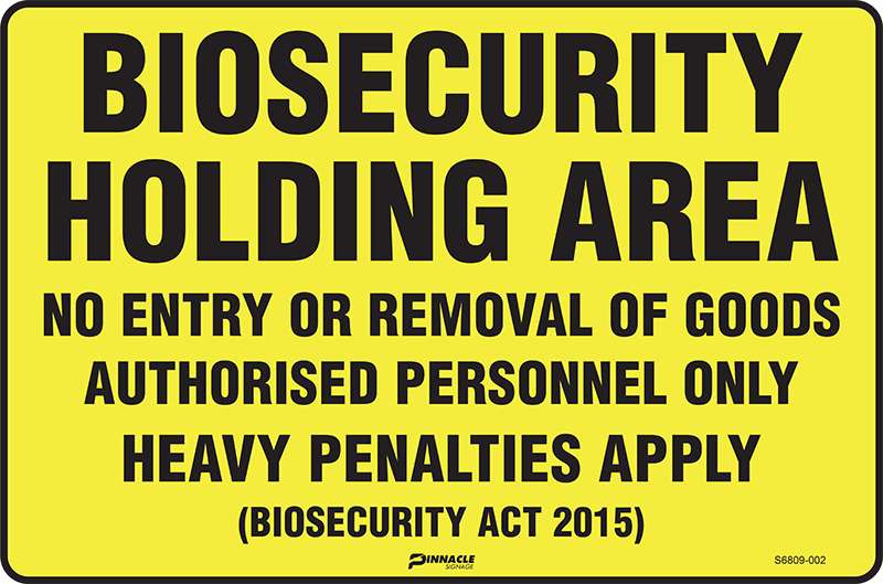 Biosecurity Holding Area No Entry Or Removal Of Goods...