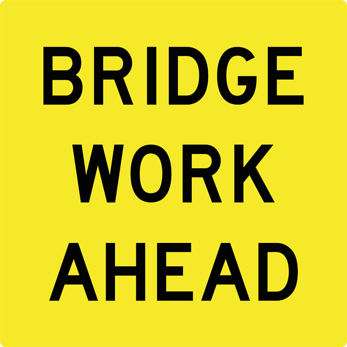 Bridge Work Ahead, Multi Message 600 x 600mm Corflute, Class 1 Reflective