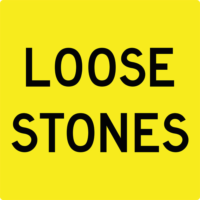 Loose Stones (Text), Multi Message 600 x 600mm Corflute, Class 1 Reflective