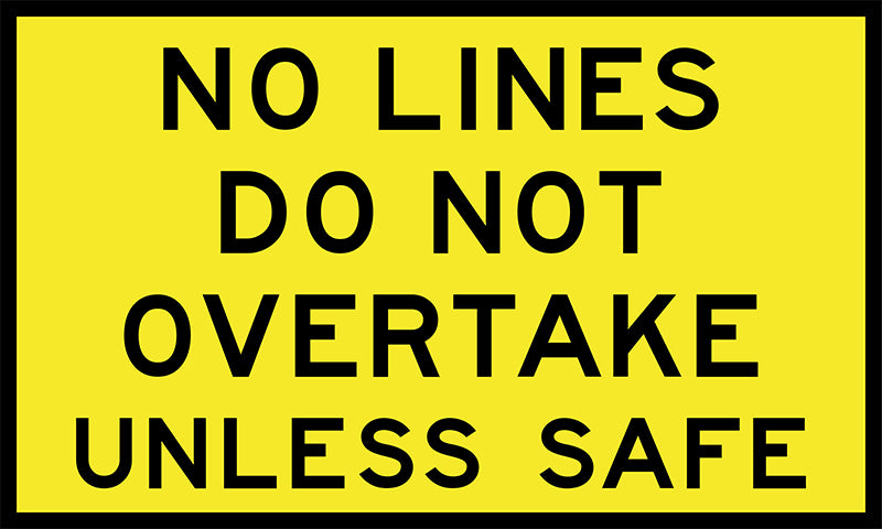 No Lines Do Not Overtake Unless Safe, 1500 x 900 Boxed Edge, Metal Class 1 Reflective