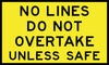 No Lines Do Not Overtake Unless Safe, 1500 x 900 Boxed Edge, Metal Class 1 Reflective