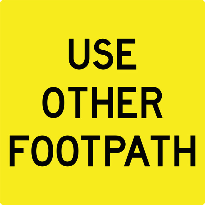 Use Other Footpath, Multi Message 600 x 600mm Corflute, Class 1 Reflective