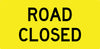 Road Closed, Multi Message 1200 x 600mm Corflute, Class 1 Reflective