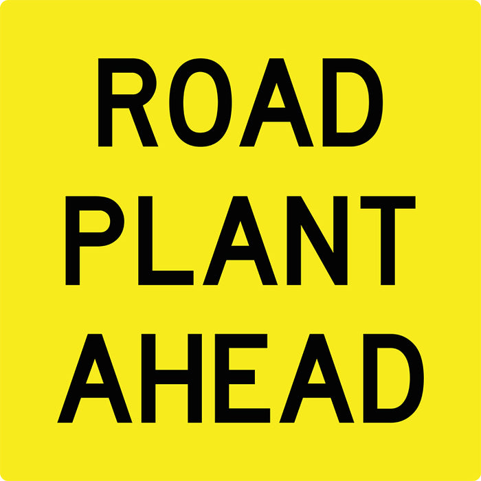 Road Plant Ahead, Multi Message 600 x 600mm Corflute, Class 1 Reflective