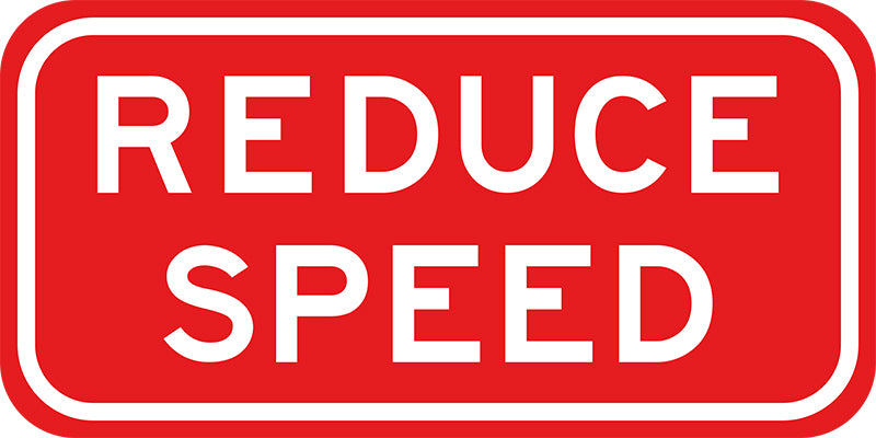 Reduce Speed