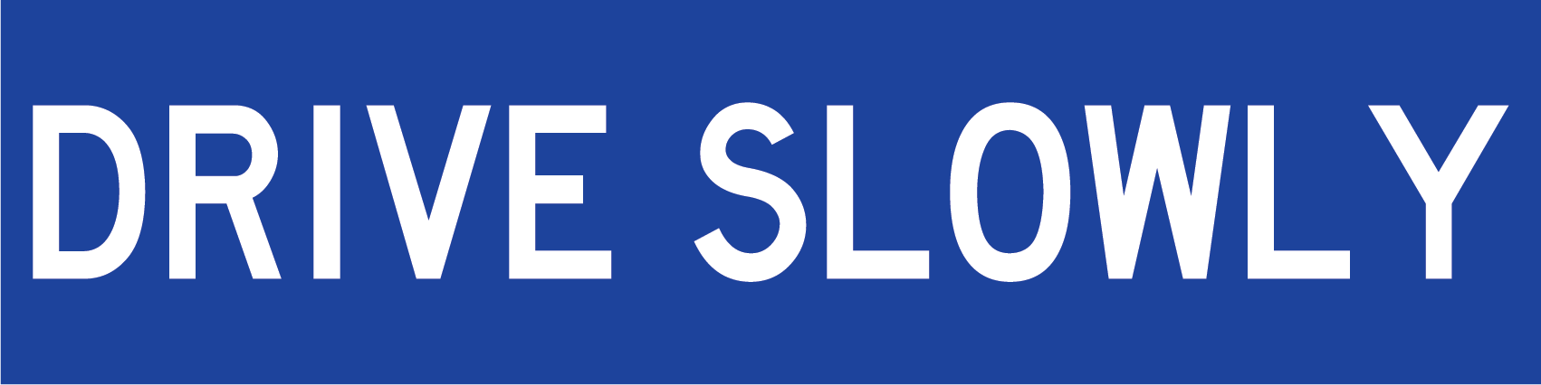 Drive Slowly, Multi Message 1200 x 300mm Corflute Class 1 Reflective ...