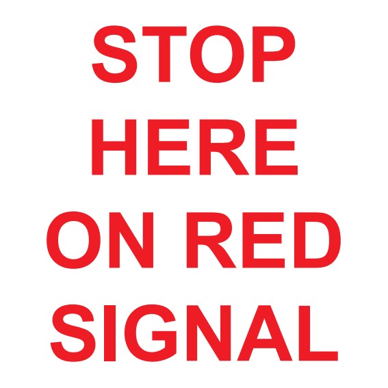 Stop Here On Red Signal, Multi Message 600 x 600mm Corflute, Class 1 Reflective