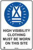 High Visibility Clothing Must Be Worn On This Site