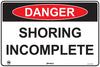 Danger Shoring Incomplete