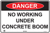 Danger No Working Under Concrete Boom