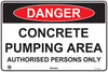 Danger Concrete Pumping Area Authorised Persons Only
