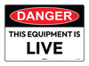 Danger This Equipment Is Live