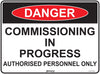 Danger Commissioning In Progress Authorised Personnel Only