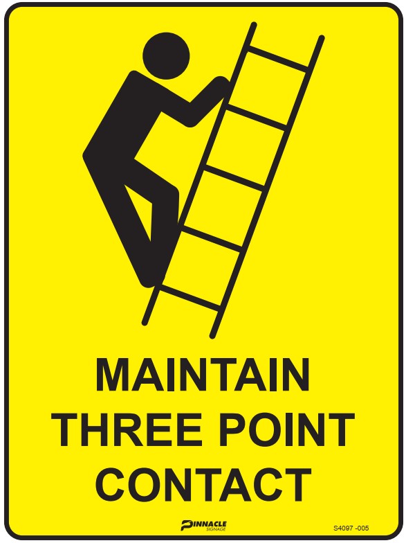 Maintain Three Point Contact — Pinnacle Signage
