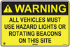 Warning All Vehicles Must Use Hazard Lights Or Rotating Beacon...