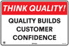 Think Quality Quality Builds Builds Customer Confidence