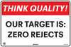 Think Quality Our Target Is Zero Rejects
