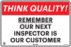 Think Quality Remember The Next Inspector Is Our Customer