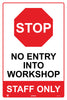 Stop No Entry Into Workshop Staff Only