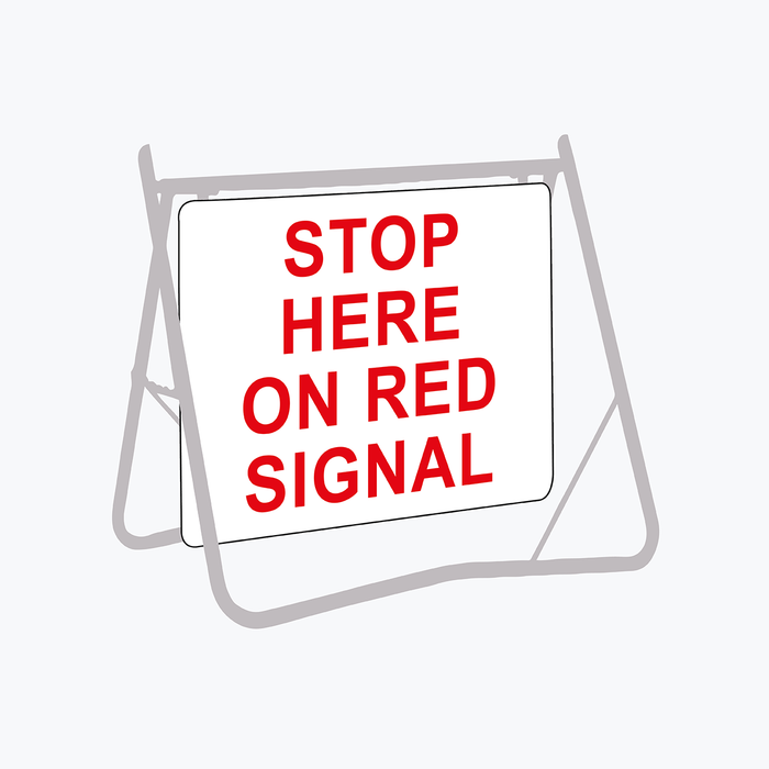 Stop Here On Red Signal, 600 x 600mm Metal, Class 1 Reflective, Swing Stand