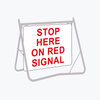 Stop Here On Red Signal, 600 x 600mm Metal, Class 1 Reflective, Swing Stand