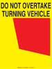 Rear Marker Plate, Do Not Overtake Turning Vehicle (Left), 300 x 400mm Adhesive, Class 1 Reflective