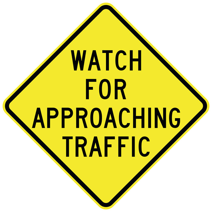 Watch For Approaching Traffic