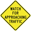 Watch For Approaching Traffic
