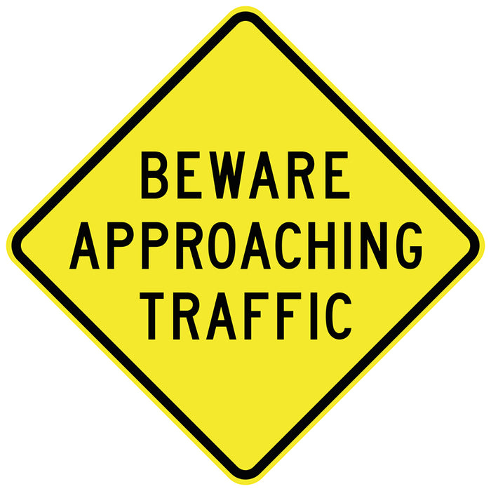 Beware Approaching Traffic