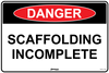 Danger Scaffolding Incomplete
