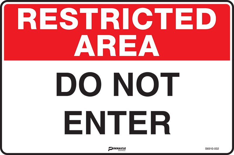 Restricted Area Do Not Enter — Pinnacle Signage